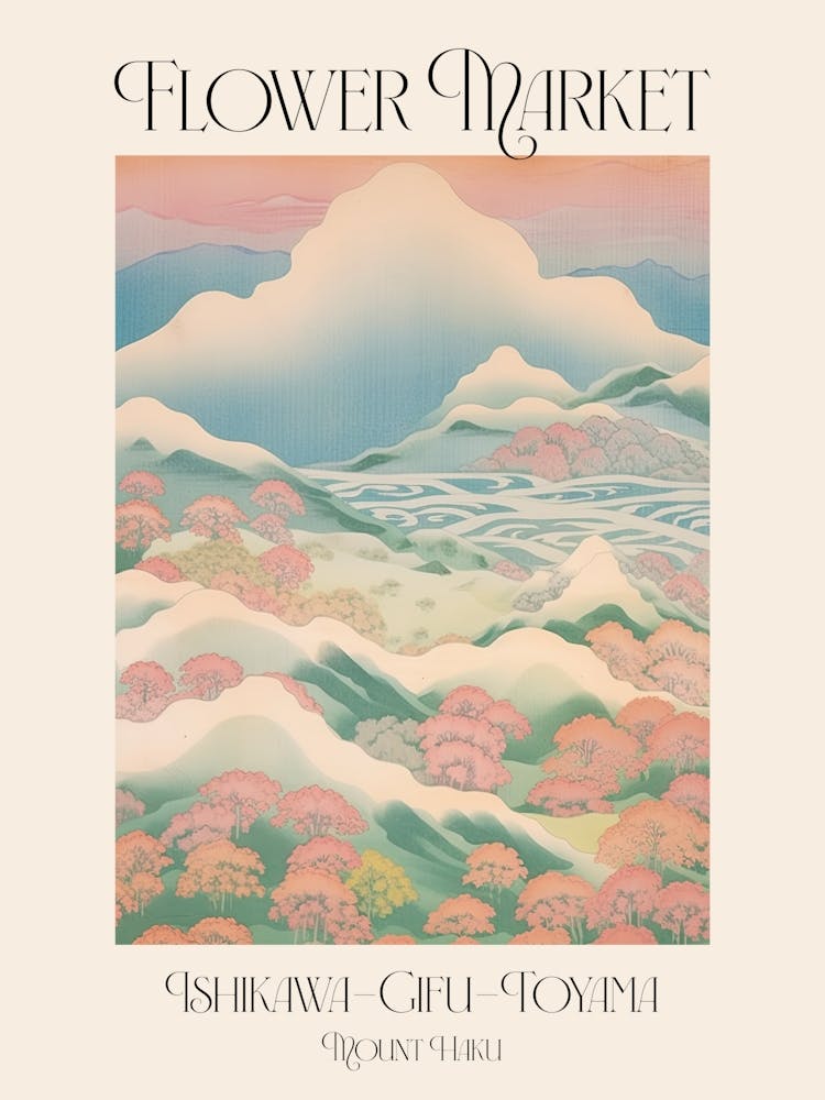 Flower Market Mount Haku In Ishikawa Gifu Toyama, Japanese Landscape 3 Poster