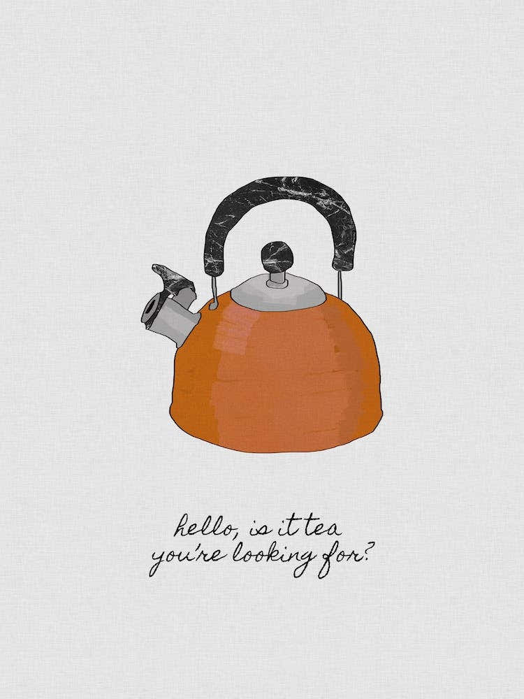 Hello, is it Tea you're Looking for Kitchen