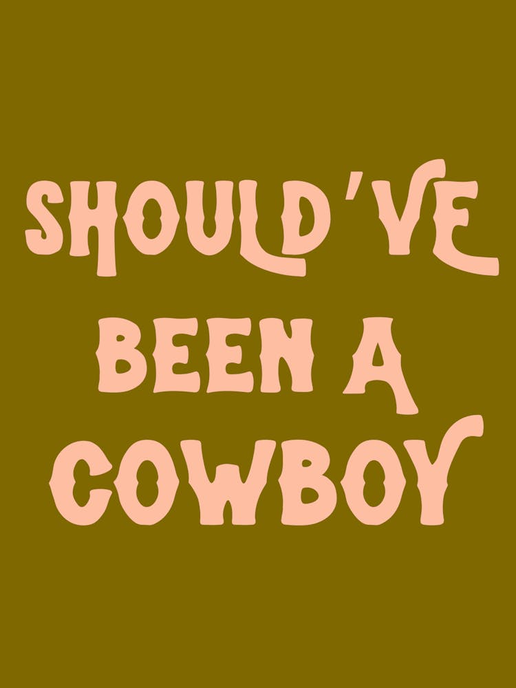 Should’ve been a cowboy typography 1