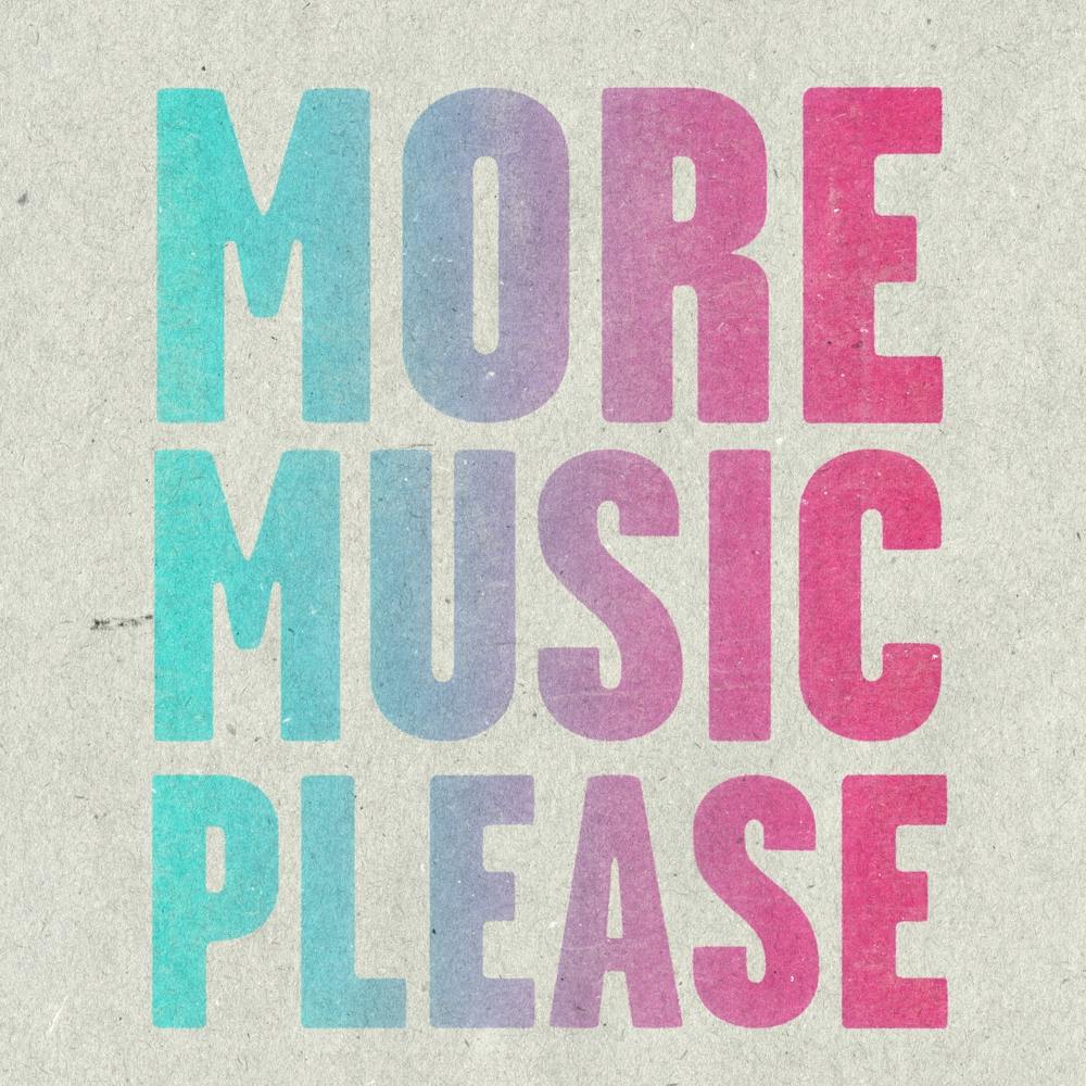 More Music Please