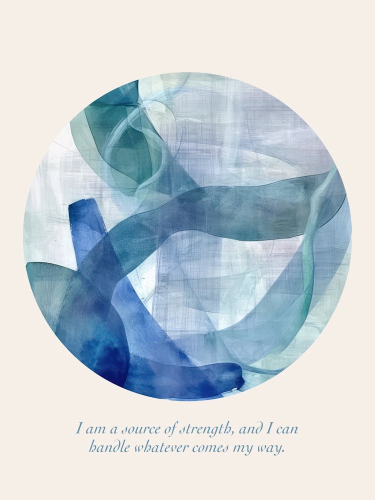 Affirmations I Am A Source Of Strength, And I Can Handle Whatever Comes My Way