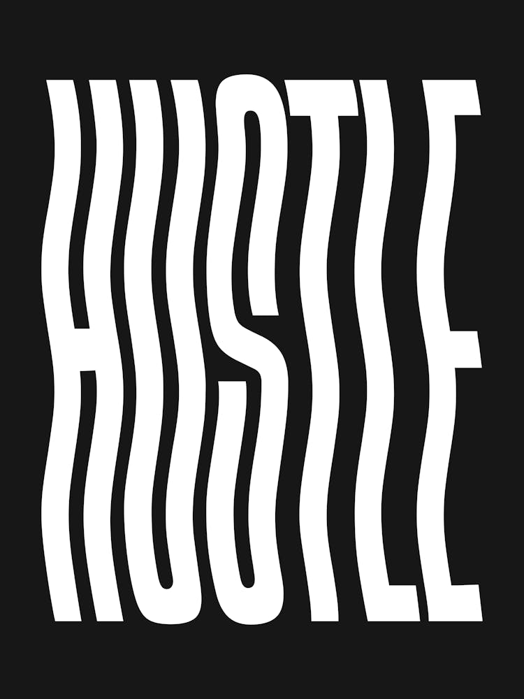Hustle, Wavy, motivating, inspiring, lettering, type, typography, inspiring, motivational, cool, vibes, cute, postive, words, minimal, work hard