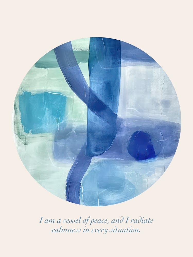 Affirmations I Am A Vessel Of Peace, And I Radiate Calmness In Every Situation