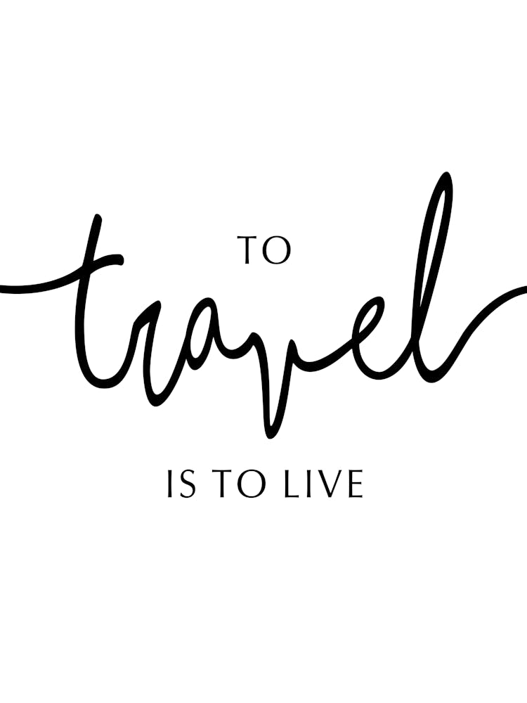To Travel Is To Live