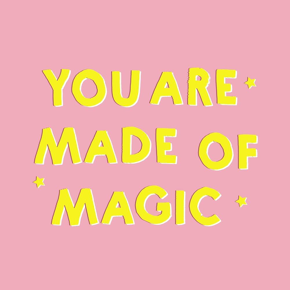 You Are Made Of Magic Square