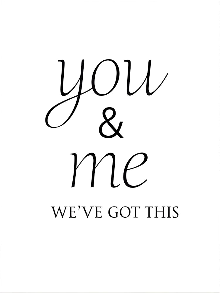 You And Me We'Ve Got This