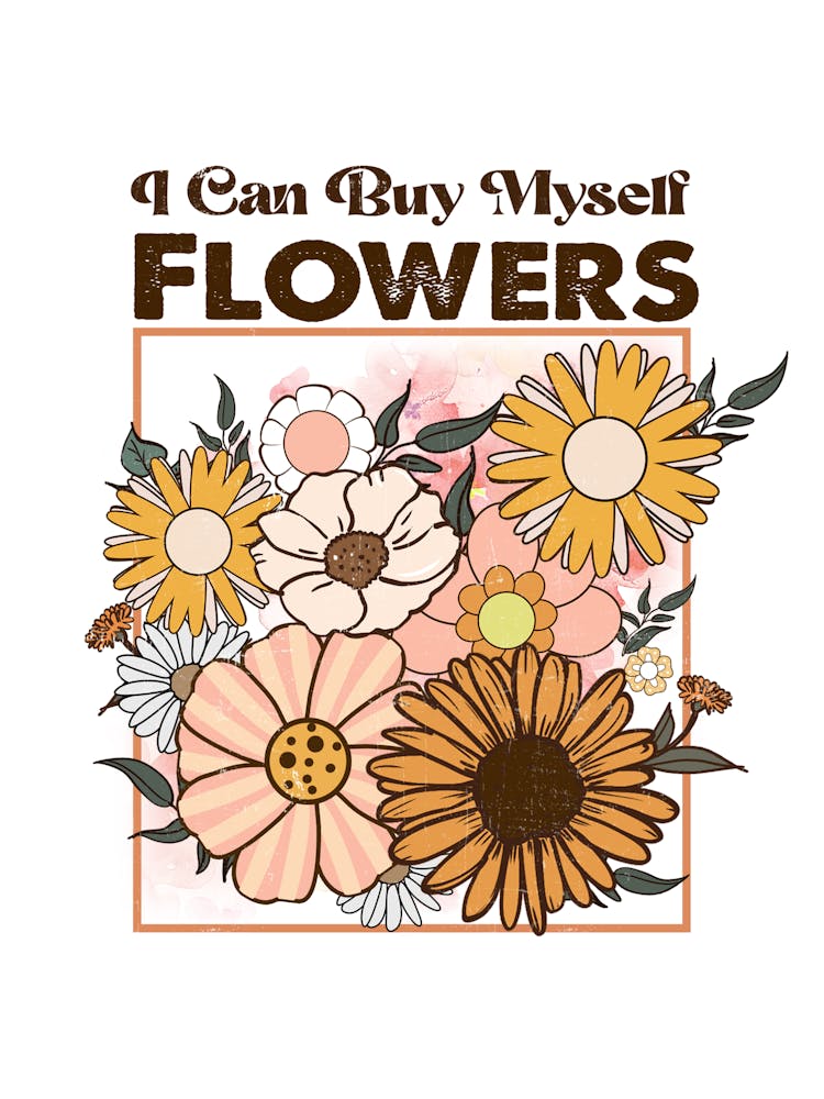 I Buy Myself Flowers