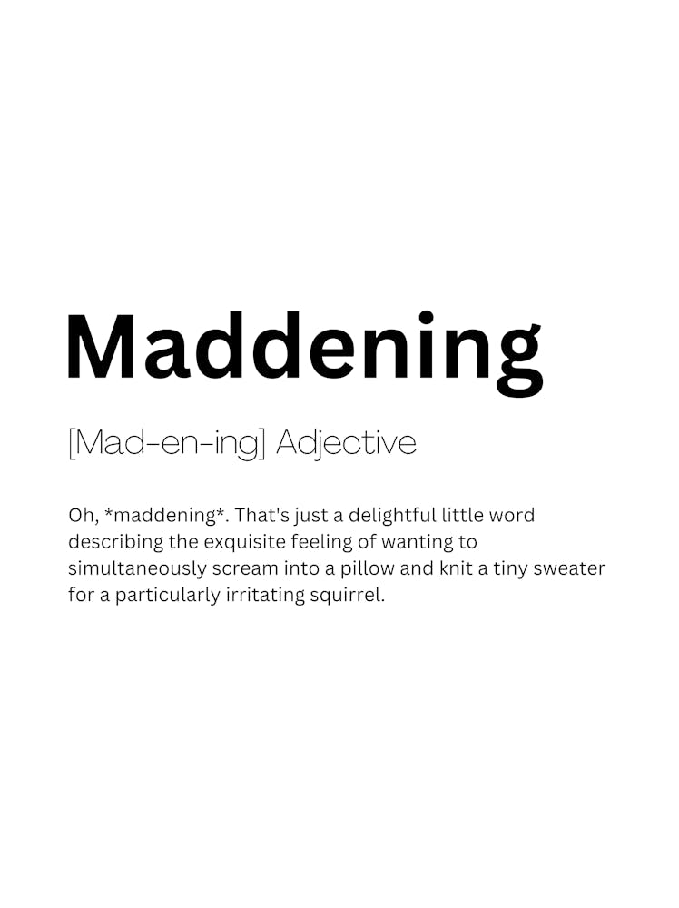 Maddening Definition Meaning