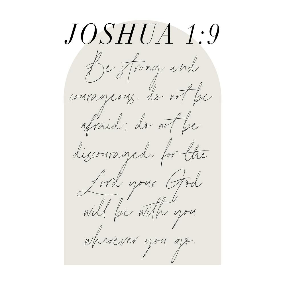 Be strong and courageous. Do not be afraid -Joshua 1:9 Minimal Boho Beige Arch Script