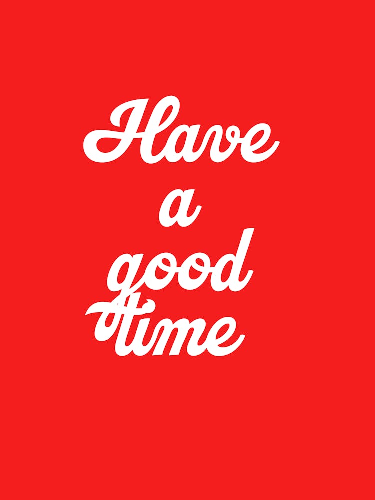 Have A Good Time