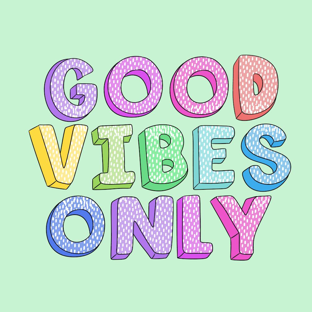 Good Vibes Only