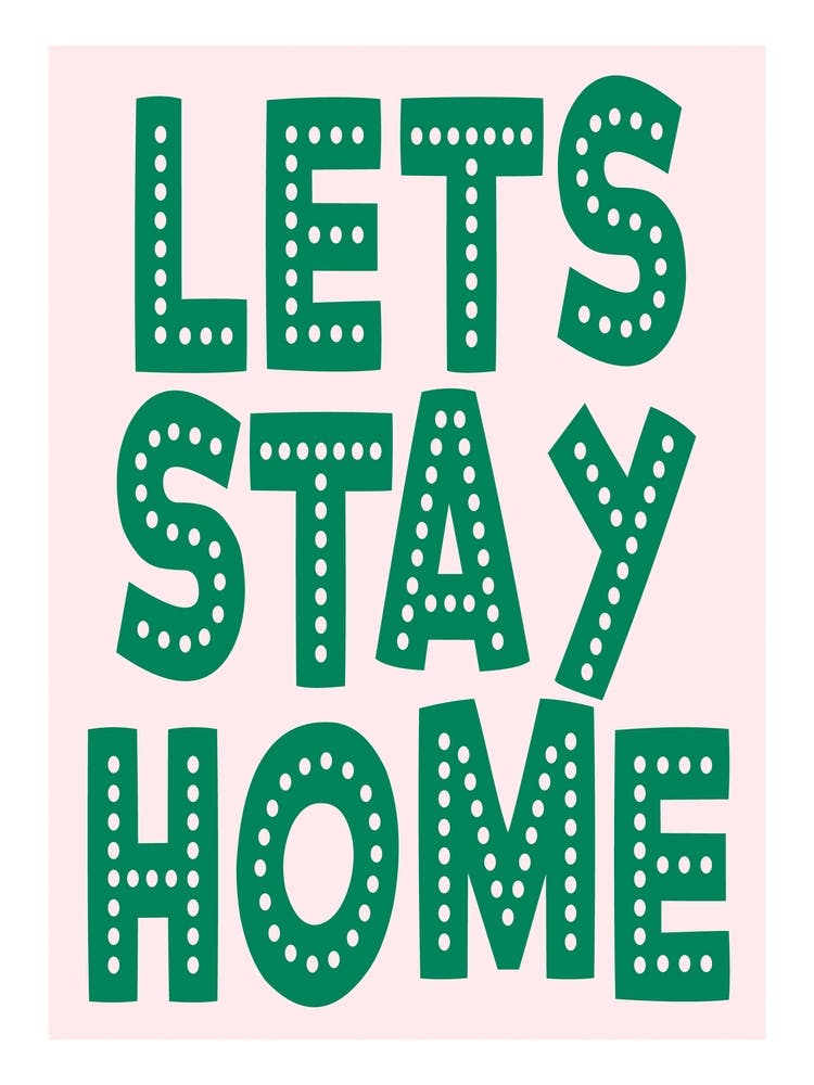 Let's Stay Home in Green