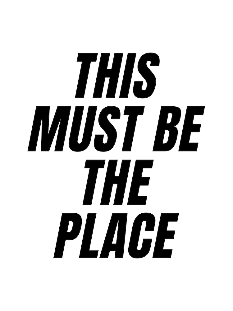This Must Be The Place (White Tone)