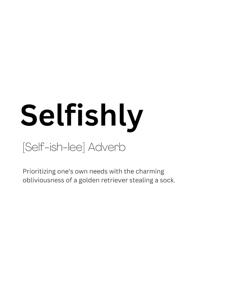 Selfishly Definition Meaning