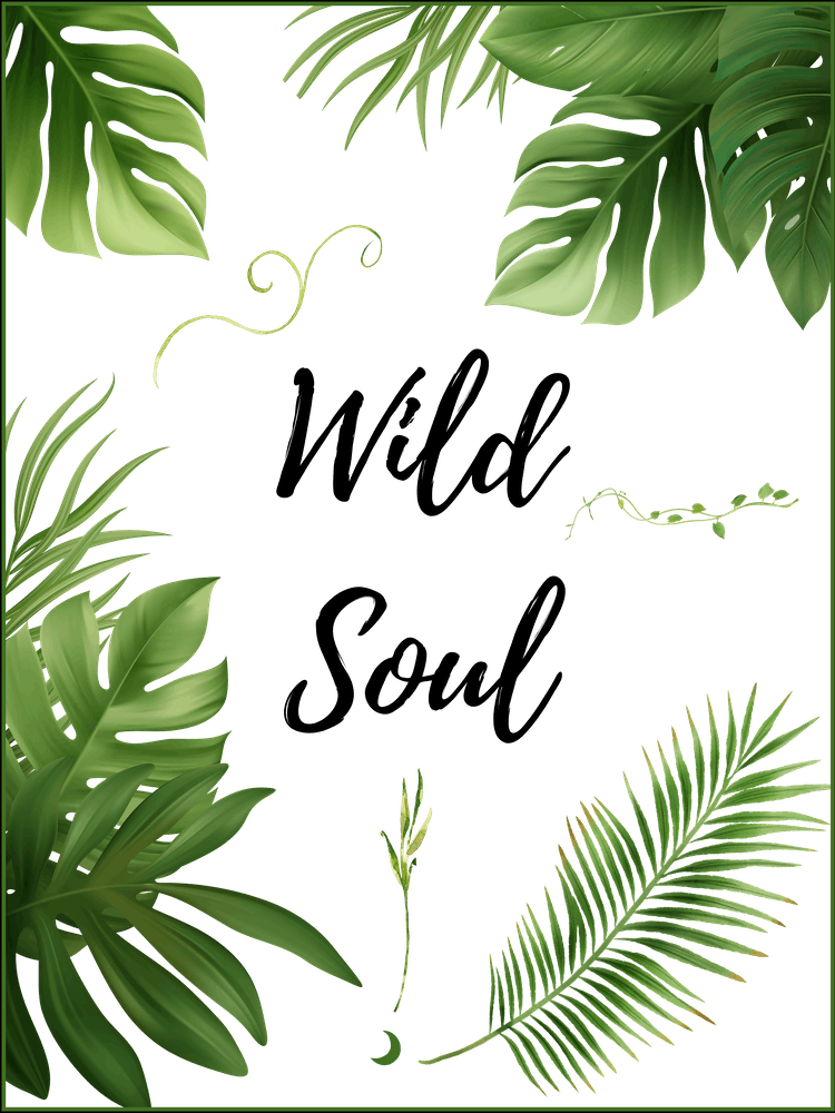 Wild Soul - Botanical By Free Spirits and Hippies Official Wall Decor Artwork Hippy Bohemian Gypsy Green Witch Nature Lovers Meditation Room Typography Groovy Trippy Psychedelic Boho Yoga Chick Gift For Her and Him 