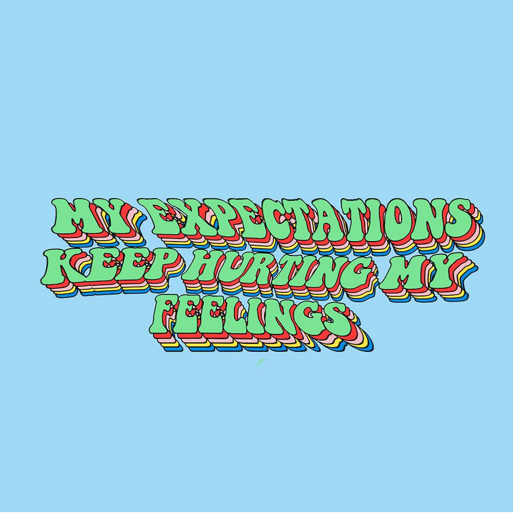 My Expectations Keep Hurting My Feelings