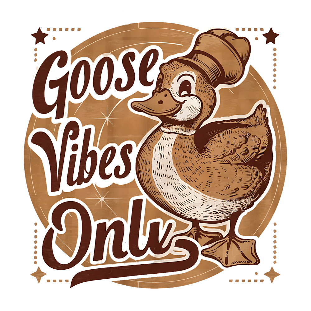 Goose Vibes Only