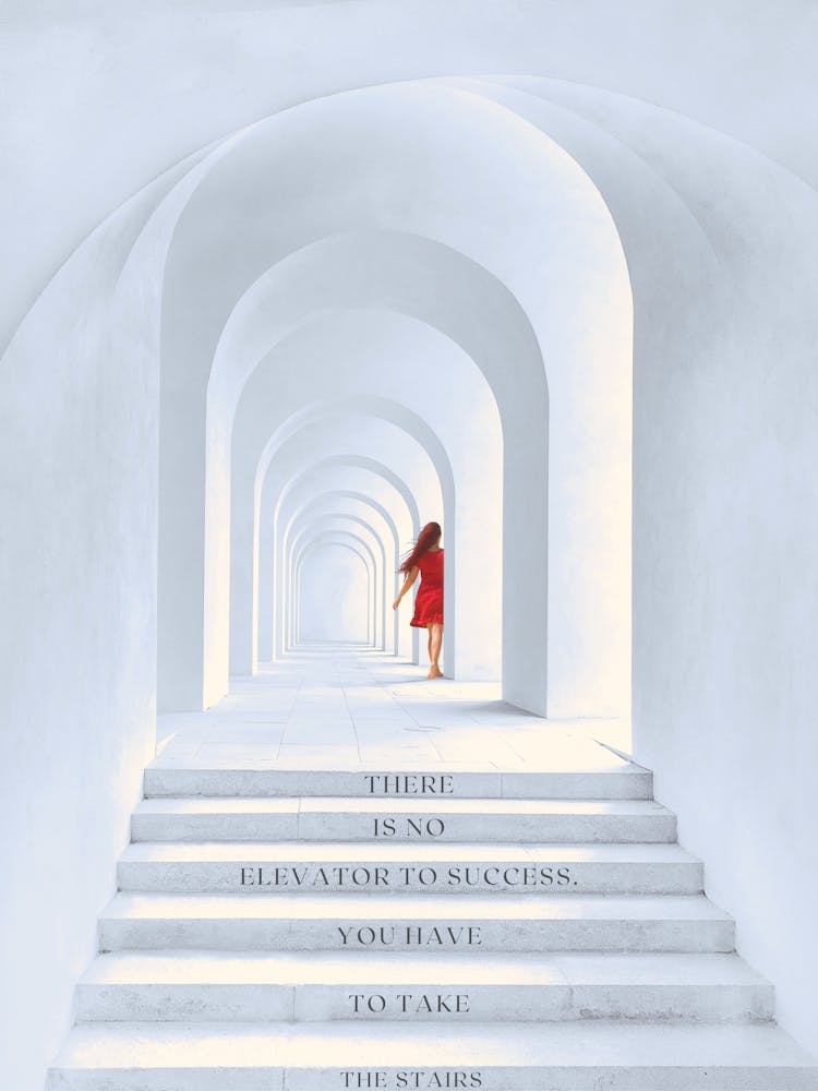 THERE IS NO ELEVATOR TO SUCCESS. YOU HAVE TO TAKE THE STAIRS.