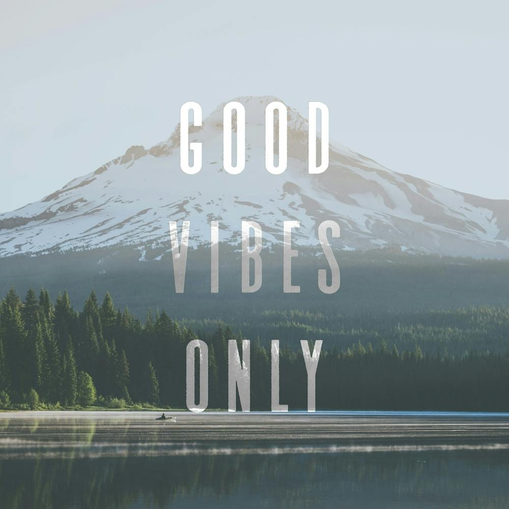 Good Vibes Only Mountain Nature Quotes