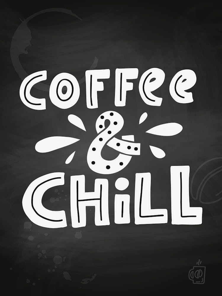 Coffee And Chill — Coffee poster, kitchen print, lettering