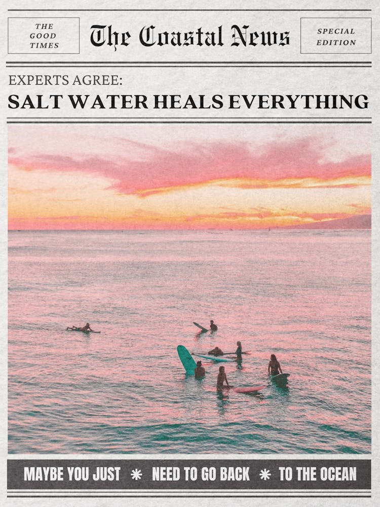 Grainy Salt Water Heals Everything Newspaper Poster