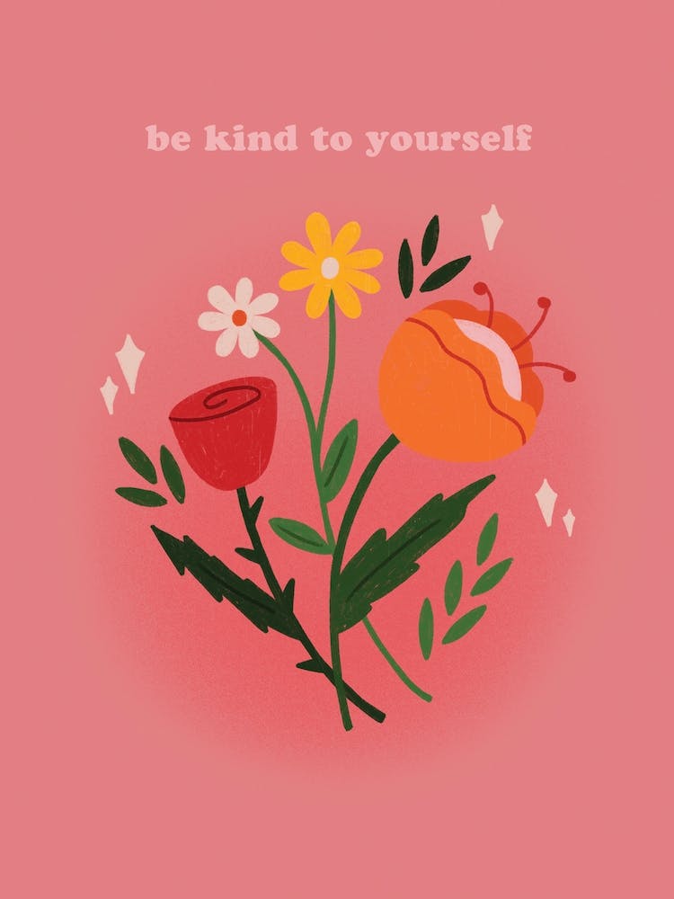 Be Kind To Yourself
