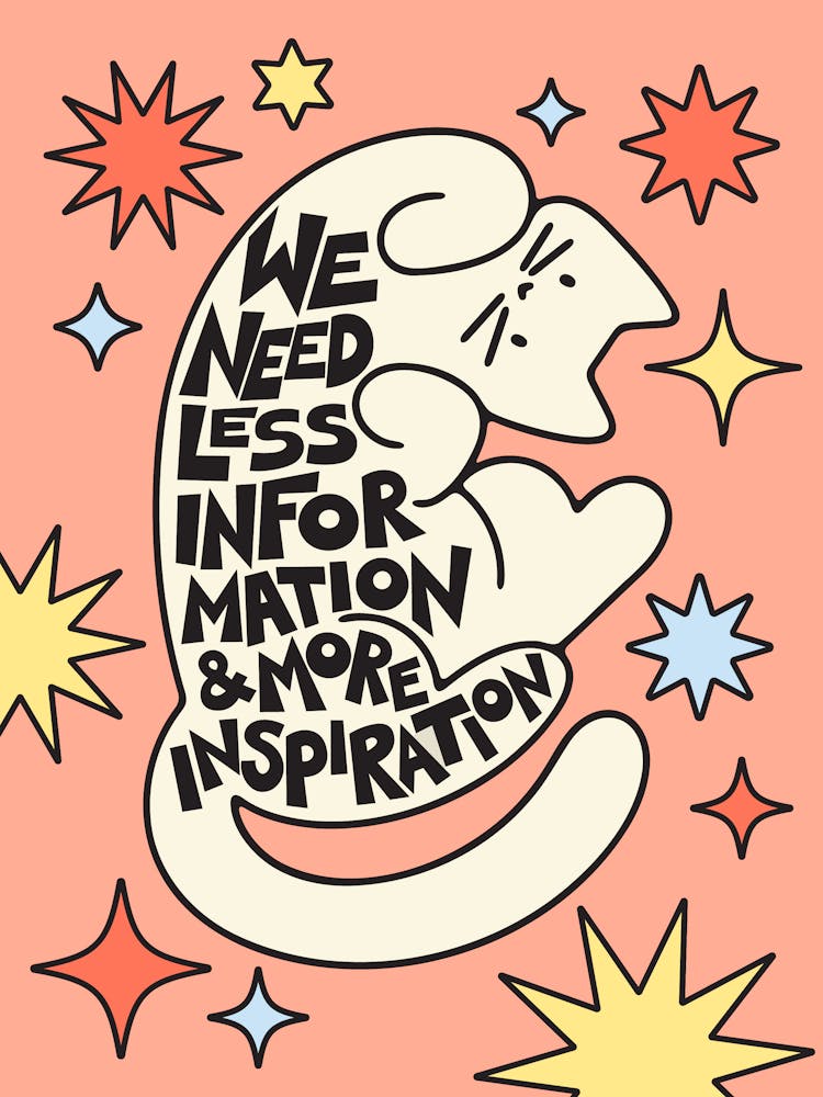 We Need Less Information And More Inspiration