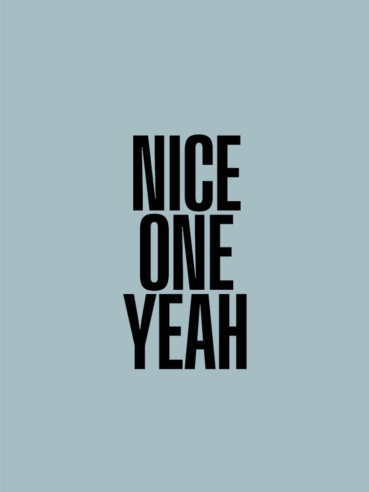 Nice One Yeah