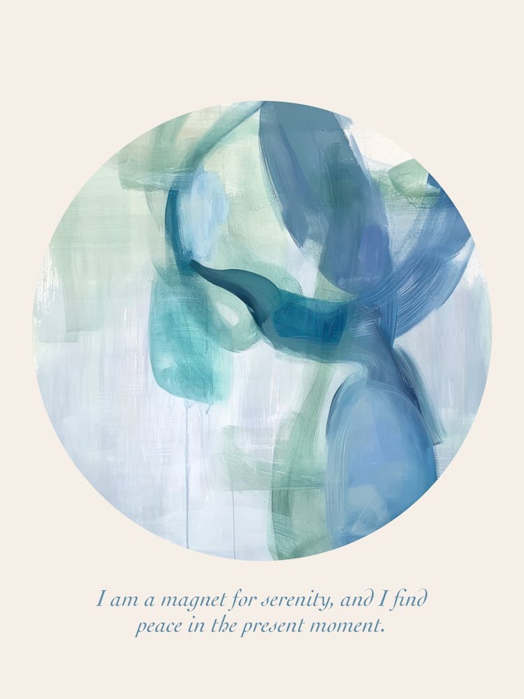 Affirmations I Am A Magnet For Serenity, And I Find Peace In The Present Moment
