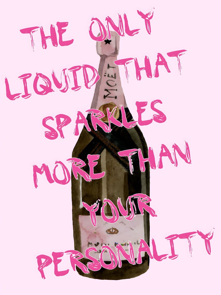 Only Liquid That Sparkles More Than Your Personality