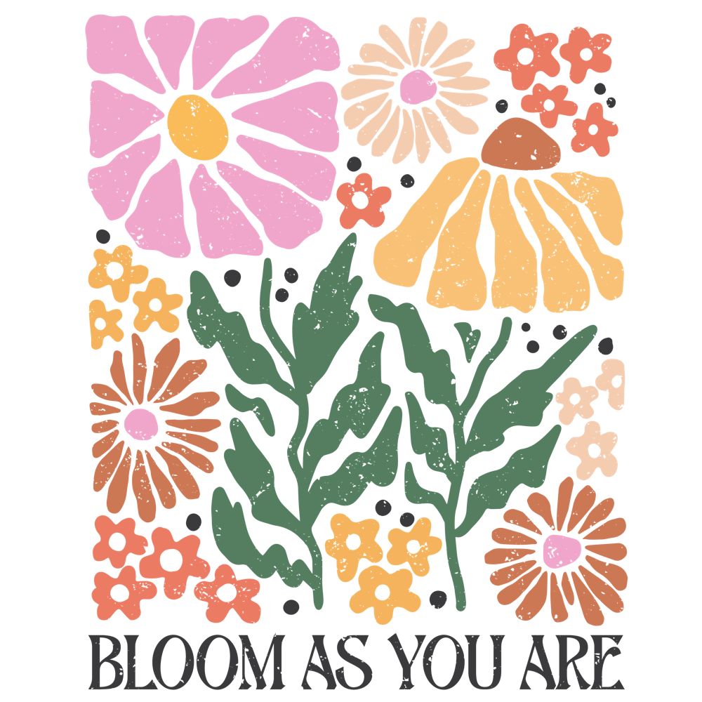 Bloom As You Are