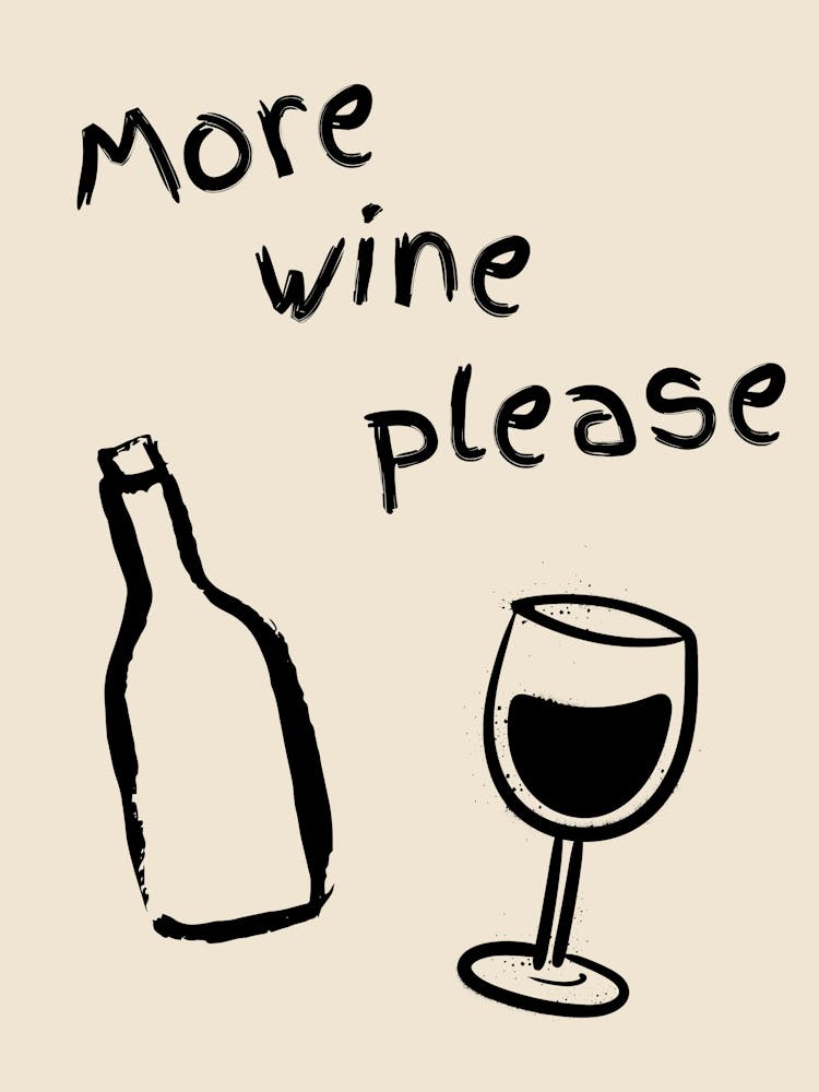 More Wine Please B&W Poster