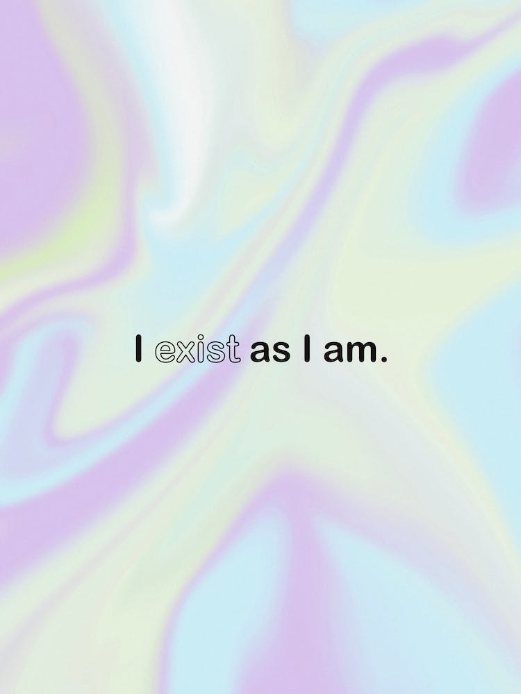 I Exist As I Am