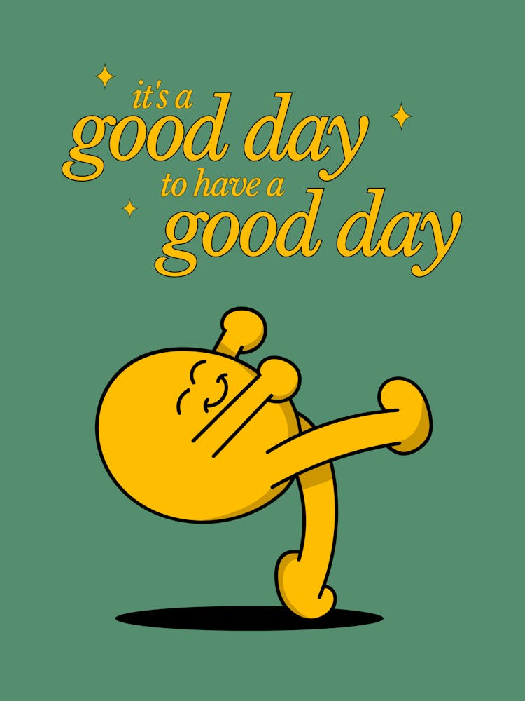 Good Day to Have a Good Day Positivity Artwork