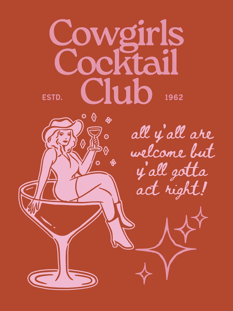 Cowgirl Cocktail Club | All Y’all Are Welcome But Y’all Gotta Act Right 3