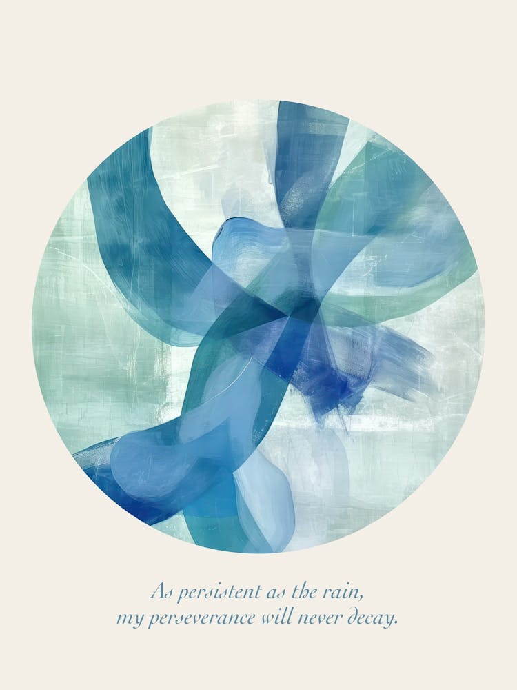 Affirmations As Persistent As The Rain, My Perseverance Will Never Decay