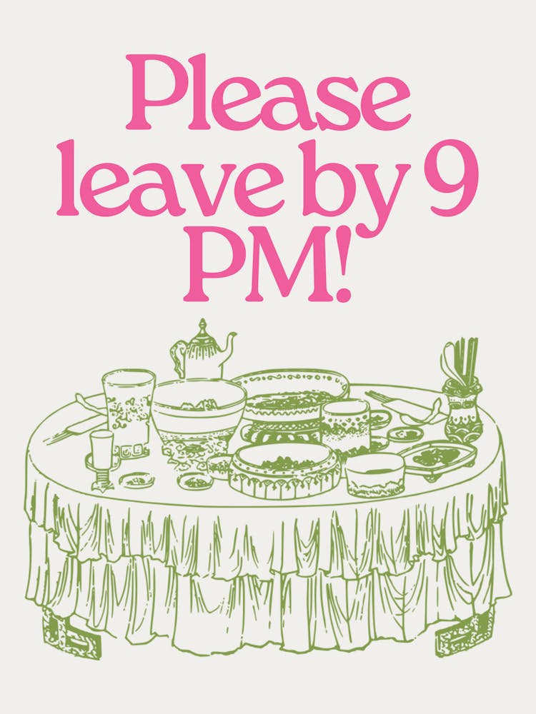 Please leave by 9 p.m! Pink and Green