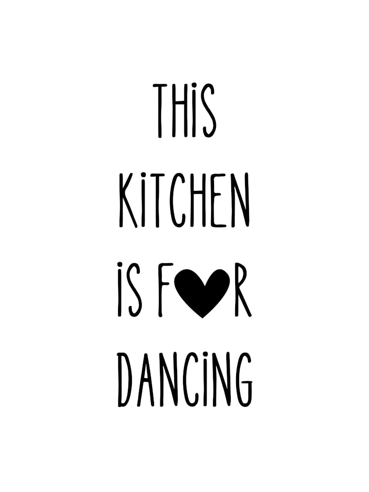 This Kitchen Is For Dancing, Quote In White With Heart