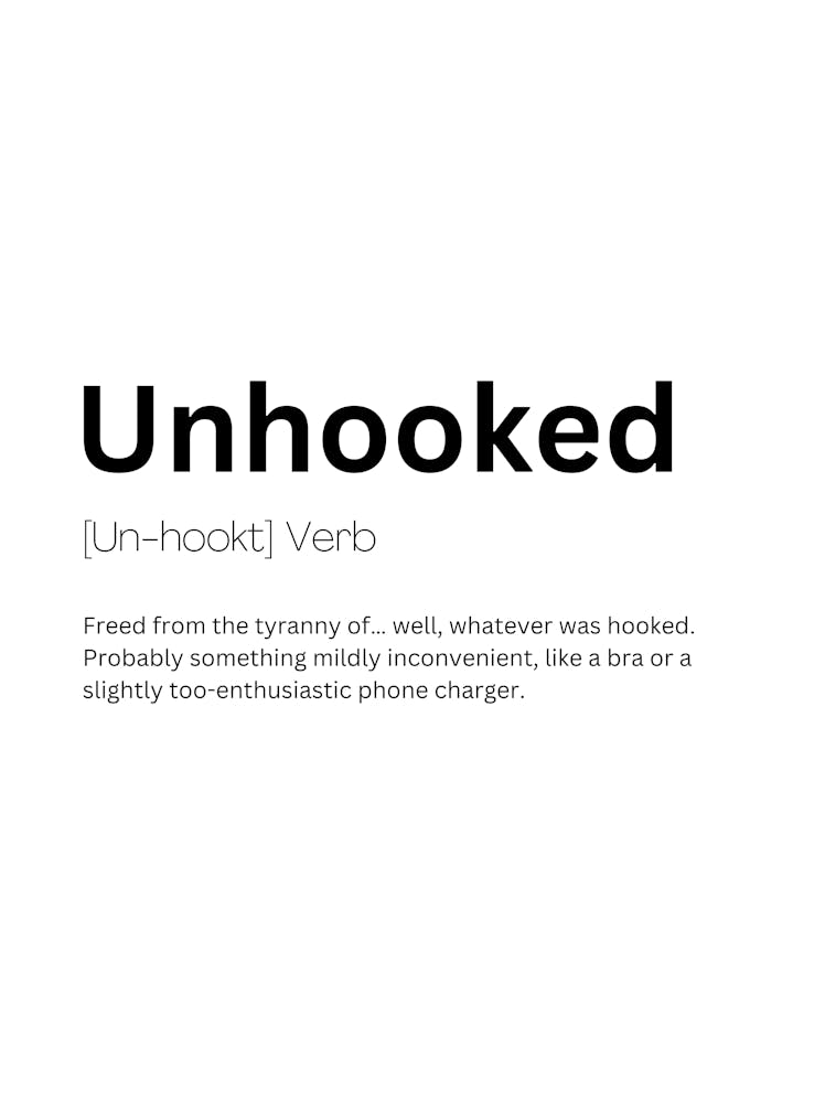 Unhooked Definition Meaning