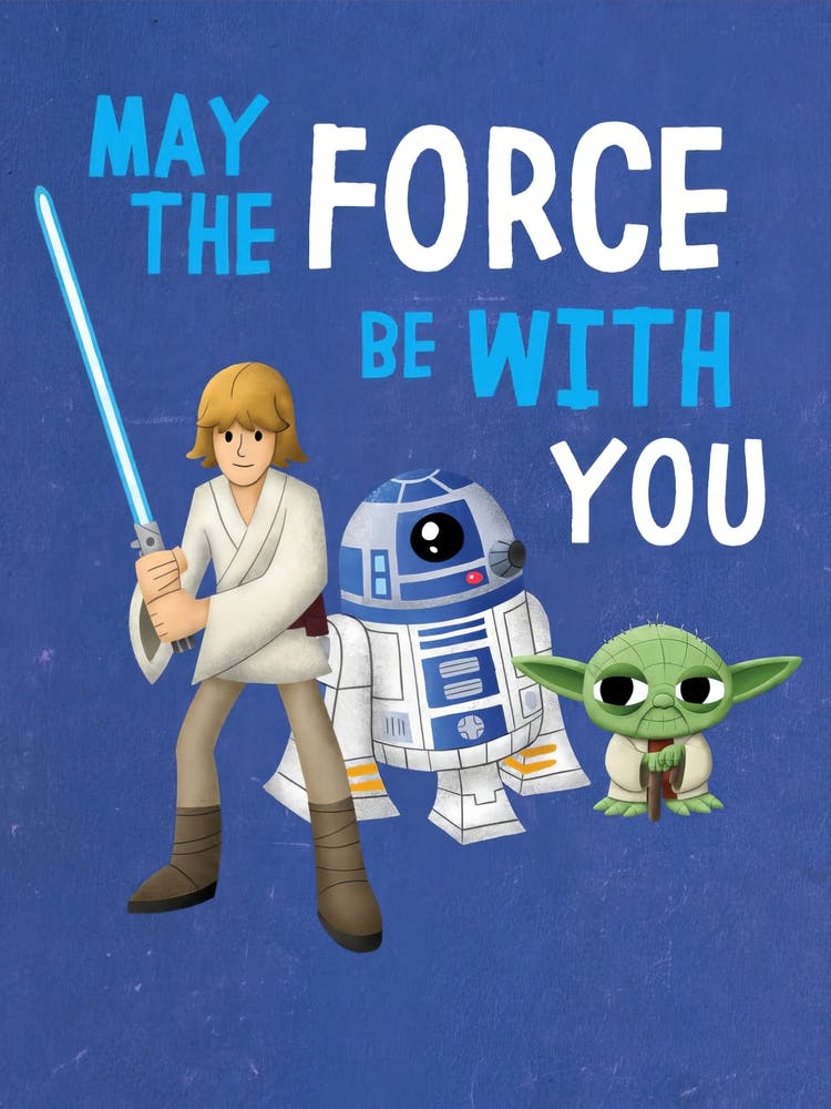 May The Force Be With You