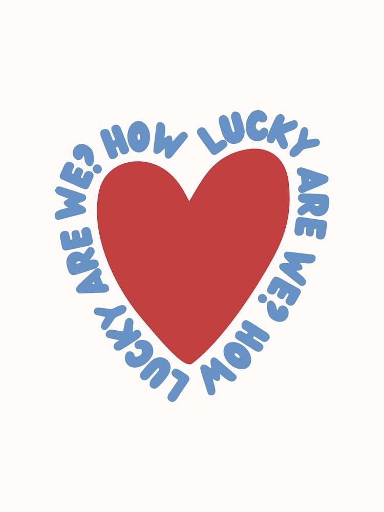 How Lucky Are we Heart Poster