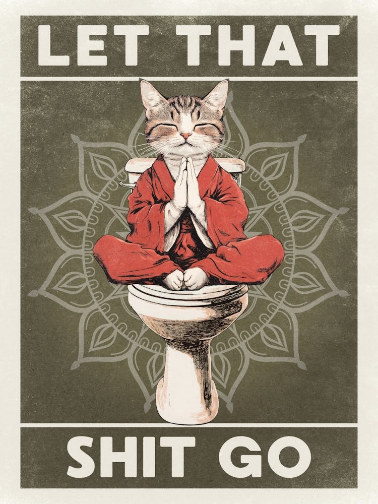 Let That Shit Go Meditating Cat Bathroom Print for Bathroom Decor, Funny Zen Cat Bathroom Poster with Toilet Humor, Buddha Cat Wall Art Quirky Bathroom Decort