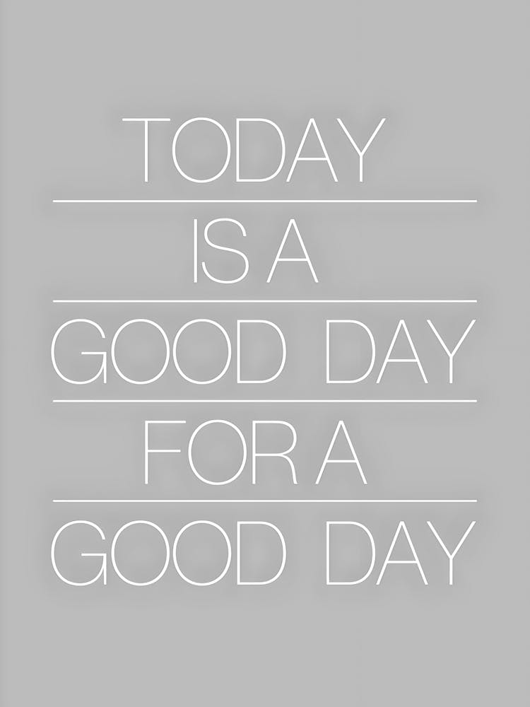 Today Is A Good Day 3