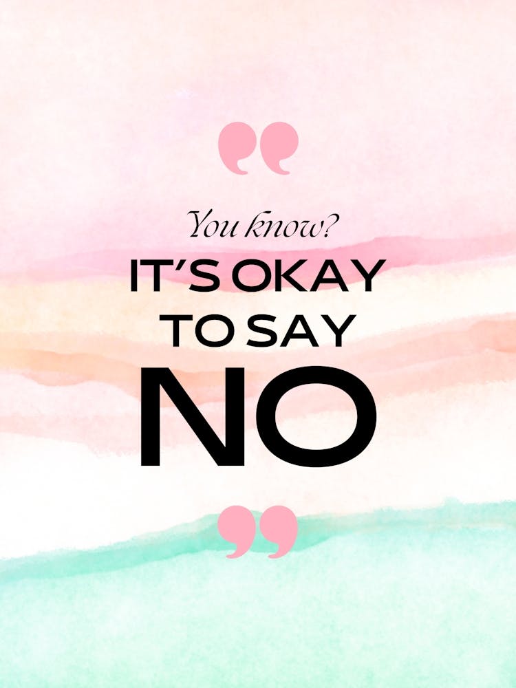 It'S Okay To Say No
