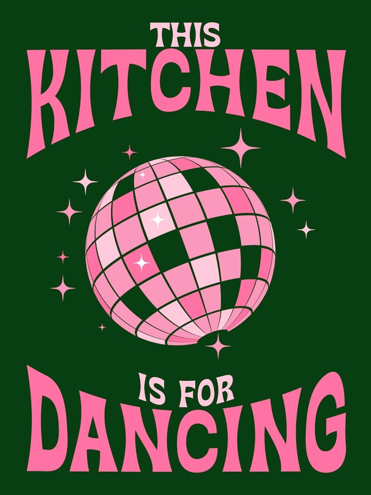 This Kitchen Is For Dancing