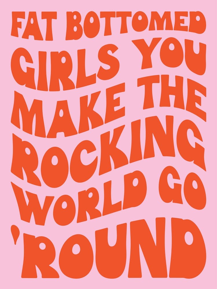 Fat Bottomed Girls You Make The Rocking World Go Round Pink