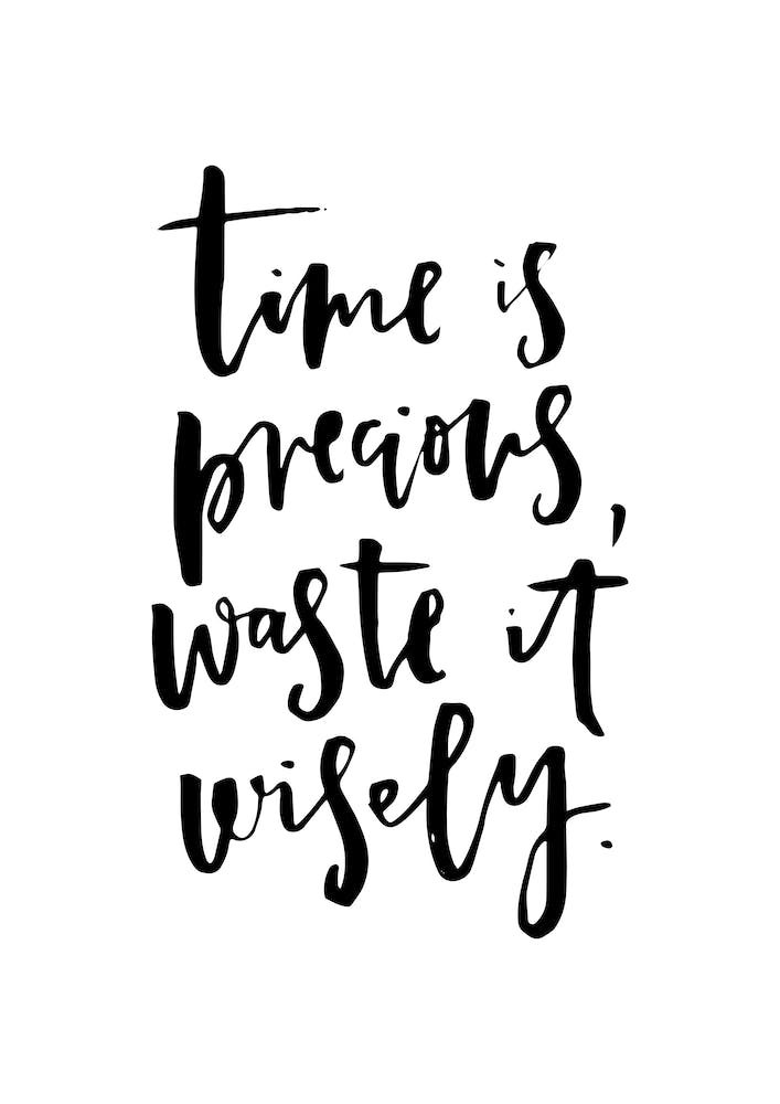 Time is Precious