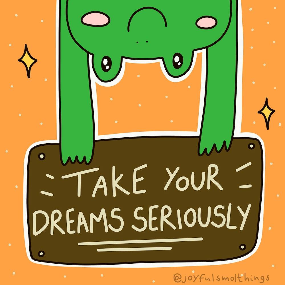 Take Your Dreams Seriously
