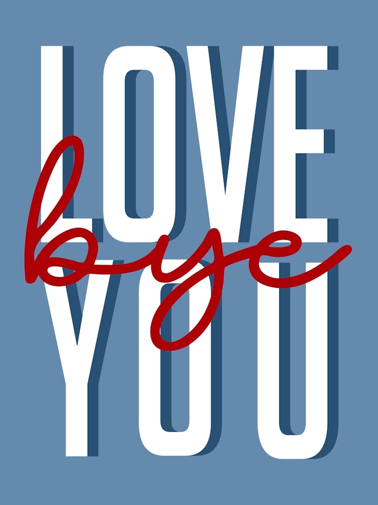 Love You Bye Blue and Red