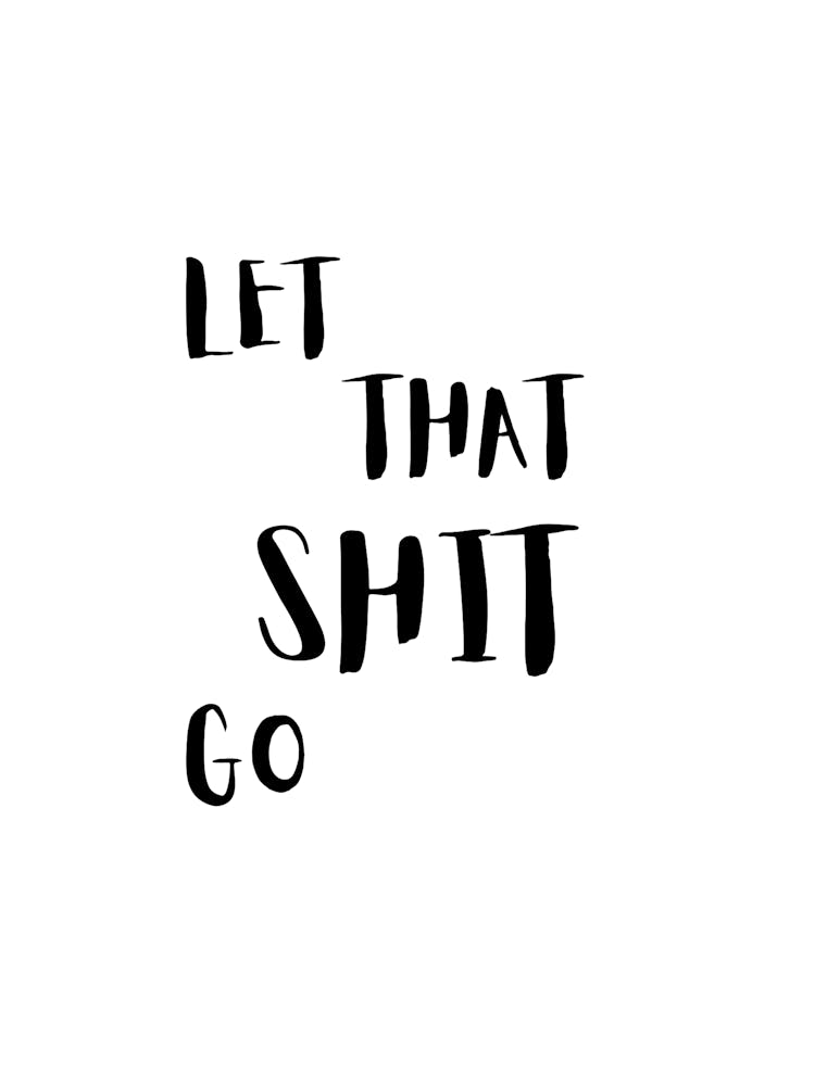 Let That Shit Go